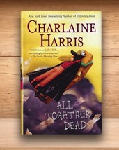 Charlaine Harris - All Together Dead (Sookie Stackhouse 7) Hardcover DJ - $16.59