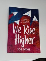 We Rise Higher: Poems and Prayers for Graduates PAPERBACK – 2022 by Joe ... - £11.01 GBP
