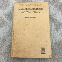 Sunday School Officers and Their Work by Arthur Flake Paperback Revised 1936 - £4.95 GBP