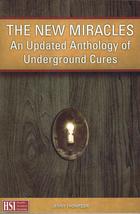 The New Miracles: An Updated Anthology of Underground Cures [Paperback] Thompson - £5.97 GBP