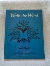 Walk the Wind, Fred Bigjim, illustrator Arika Zellhuber, PB, autographed - £36.55 GBP