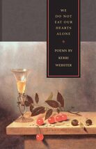 We Do Not Eat Our Hearts Alone: Poems (The Contemporary Poetry) [Paperba... - $3.92