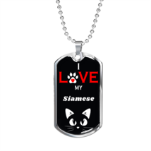 I Love My  Siamese Cat Necklace Stainless Steel or 18k Gold Dog Tag 24&quot; Chain - £37.92 GBP+