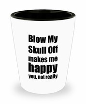 Blow My Skull Off Cocktail Shot Glass Lover Fan Funny Gift Idea For Frie... - $239.33 MXN