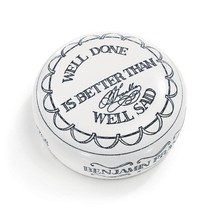 Paper weight &quot;WELL DONE IS BETTER THAN WELL SAID.&quot; - $39.00