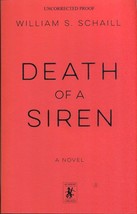 DEATH OF A SIREN by William S Schaill (2016) Academy SC Uncorrected Proof - £7.82 GBP