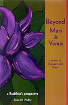 Beyond Mars &amp; Venus: Lessons of Dialogue and Peace, a Buddhist&#39;s perspective - £1.78 GBP