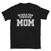 Wheaten Terrier Mom Mother Pet Dog Baby Lover Shirt Cute Tee T-Shirt - £20.46 GBP