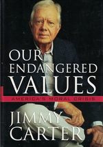 Our Endangered Values: America&#39;s Moral Crisis Carter, Jimmy - £2.34 GBP