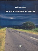 Se Hace Camino Al Andar [Hardcover] [Jan 01, 1998] Raul Cremoux and Jaim... - £23.49 GBP