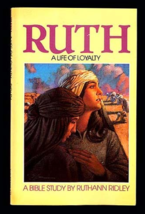 RUTH : A LIFE OF LOYALTY, A BIBLE STUDY by Ruthann Ridley 1988 Vintage S... - $15.00
