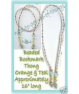 Beaded Bookmark Thong #08 Orange &amp; Teal 16 inches ~Pretty~ - $9.85