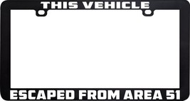 This Vehicle Escaped From Area 51 Ufo Space Ship Ufo License Plate Frame A - £8.69 GBP+