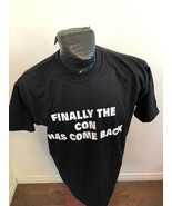 MENS XLarge Black T-Shirt Finally the Con has Come Back - $8.20