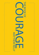 The Book of Courage [Hardcover] Matthew Kelly - £10.50 GBP