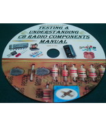 TESTING & UNDERSTANDING CB RADIO COMPONENTS MANUAL ON CD - $10.00