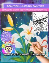 NEW - Beautiful Lilies - Painting Kit - Paint Your Own - Canvas Painting... - $38.00