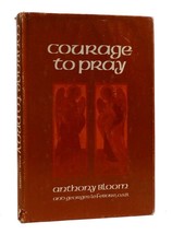 Anthony Bloom Courage To Pray 1st U.S. Edition 1st Printing - $79.95