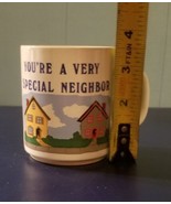 You&#39;re a Very Special Neighbor Coffee Mug Cup Made In Japan 3.5&quot; Tall - £6.93 GBP
