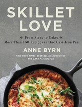 Skillet Love: From Steak to Cake: More Than 150 Recipes in One Cast-Iron... - £8.49 GBP