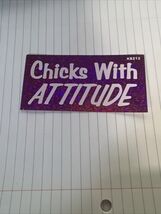 Chicks With Attitude Sign - $2.48