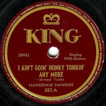 King 78 #557 - Hankshaw Hawkins - &quot;I Ain&#39;t Goin&#39; Honky Tonkin&#39; Anymore&quot; - £6.22 GBP