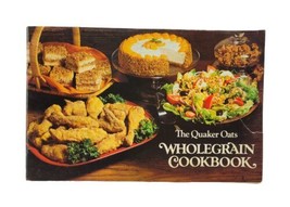 The Quaker Oats Wholegrain Cookbook Recipe Guide Booklet Vintage 1979 5th Print - £3.94 GBP