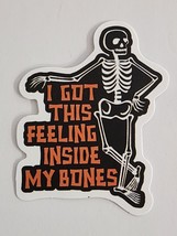 I Got this Feeling Inside My Bones Skeleton Sticker Decal Cool Embellish... - £1.83 GBP