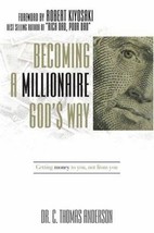 Becoming a Millionaire God&#39;s Way: Getting Money to You, Not from You by C. Thoma - £12.25 GBP
