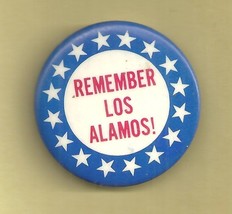 REMEMBER LOS ALAMOS! - ANTI WAR &amp; ANTI ATOMIC BOMB PIN BACK - UNUSUAL &amp; ... - £39.84 GBP