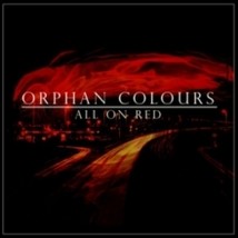 ORPHAN COLOURS ALL ON RED - CD - £21.35 GBP