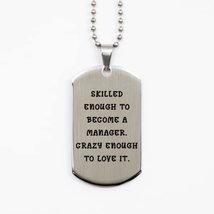 Skilled Enough to Become a Manager. Crazy Enough to Love It. Silver Dog ... - £15.78 GBP
