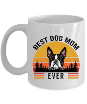 Boston Terrier Dogs Coffee Mug Ceramic Gift Best Dog Mom Ever White Mugs For Her - £13.49 GBP+