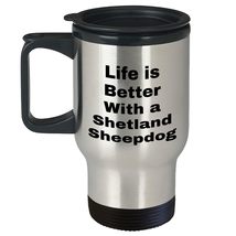 Shetland Sheepdog Lover&#39;s Gift, Life Is Better With A Shetland Sheepdog, Travel  - $24.45