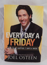 Every Day a Friday: How to Be Happier 7 Days a Week by Joel Osteen (2011... - $16.43