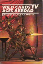 Wild Cards IV-Aces Abroad [Hardcover] Martin,George R.R. (ED) and Cover ... - $9.40