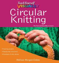 Teach Yourself VISUALLY Circular Knitting [Paperback] Morgan-Oakes, Melissa - £9.40 GBP