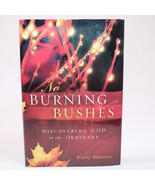 SIGNED No Burning Bushes Discovering God In The Ordinary Hardcover Kathy... - $24.38 CAD