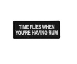 TIME FLIES When You&#39;re Having Rum 4&quot; x 1.5&quot; iron on patch (6487) (H30) - £4.57 GBP