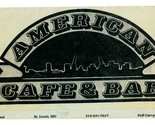American Cafe &amp; Bar Menu 524 Chestnut in St Louis Missouri  - $17.82