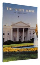 White House Historical Association THE WHITE HOUSE An Historic Guide 16th Editio - £54.23 GBP