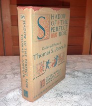 Shadow of the Perfect Rose, Collected Poems Thomas S. Jones Jr. HC/DJ/1937 Signe - £31.70 GBP