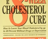 The 8-Week Cholesterol Cure: How to Lower Your Blood Cholesterol by Up t... - $2.93