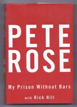 My Prison Without Bars by Pete Rose and Rick Hill (2004, Hardcover, Revised) - £7.59 GBP