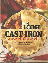 The Lodge Cast Iron Cookbook: A Treasury of Timeless, Delicious Recipes - 2012 - £11.41 GBP
