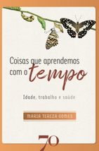 Coisas Que Aprendemos Com O Tempo [Paperback] Maria Tereza Gomes - £23.91 GBP