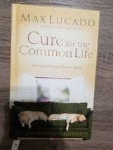 Cure for the Common Life: Living in Your Sweet Spot by Max Lucado - £3.72 GBP
