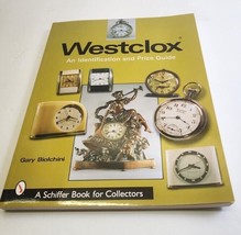 WESTCLOX AN IDENTIFICATION AND PRICE GUIDE GARY BIOLCHINI NEW BOOK SOFTC... - $34.20