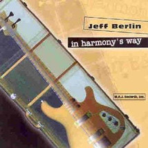 Jeff Berlin - In Harmony&#39;s Way (CD) (VG+) - $7.19