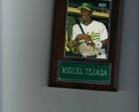 MIGUEL TEJADA PLAQUE BASEBALL OAKLAND A&#39;s ATHLETICS MLB   C - $0.01